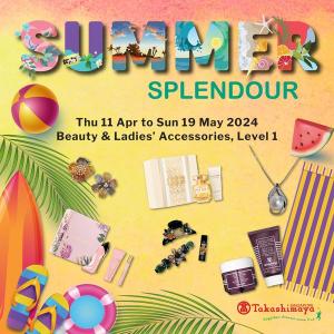 Takashimaya Summer Beauty Sale: Look Fresh & Fabulous (11 Apr - 19 May 2024)