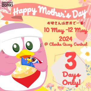 Exclusive Mother’s Day Promotion at DONKI Clarke Quay Central - May 10-12, 2024
