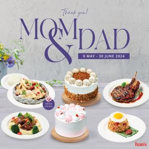 Indulge in Han’s Cafe & Cake House Parents Day Special Menu - Available May 9 to June 30, 2024